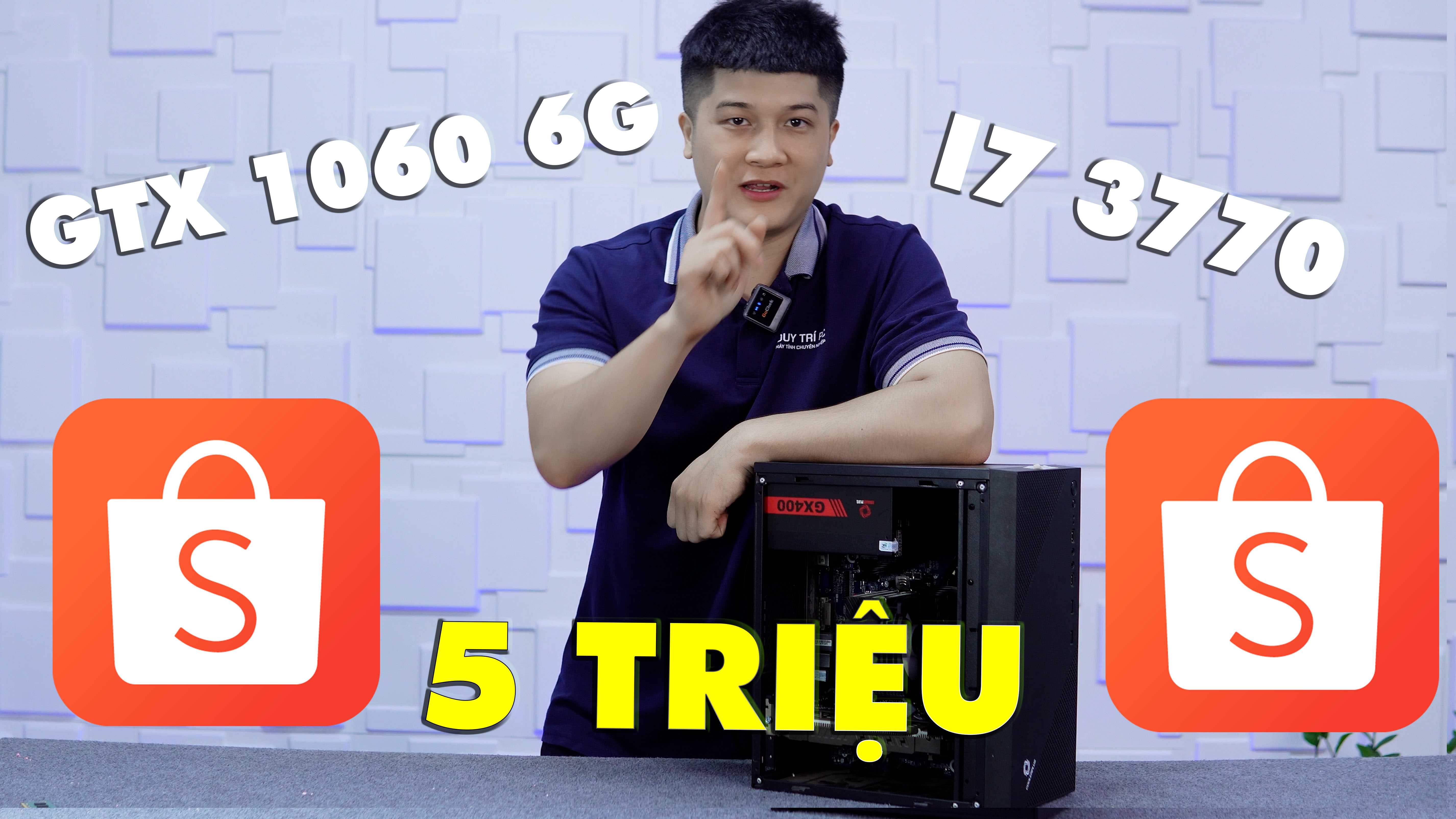 Build PC 5 Triệu Trên Shopee Chiến Game Khét Liệt: GTX 1060 & i7 3770 Có Đáng Mua?